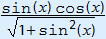 (sin x cos x)/(square root(1 + sin^2 x))