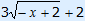 3 square root(-x + 2) + 2