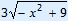 3 square root(-x^2 + 9)