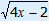 square root(4x - 2)