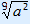 ninth root(a^2)