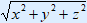 square root(x^2 + y^2 + z^2)