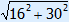 square root(16^2 + 30^2)