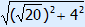 wortel( (wortel20)^2 + 4^2