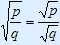 wortel(p/q) = wortel(p)/wortel(q)